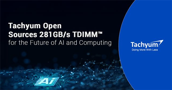 Tachyum发布TDIMM内存技术 单条带宽281GB/s