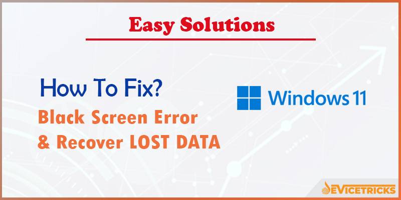 如何修复 Windows 11 黑屏错误并恢复丢失的数据？