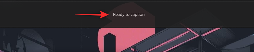 Windows 11 如何使用实时字幕功能?