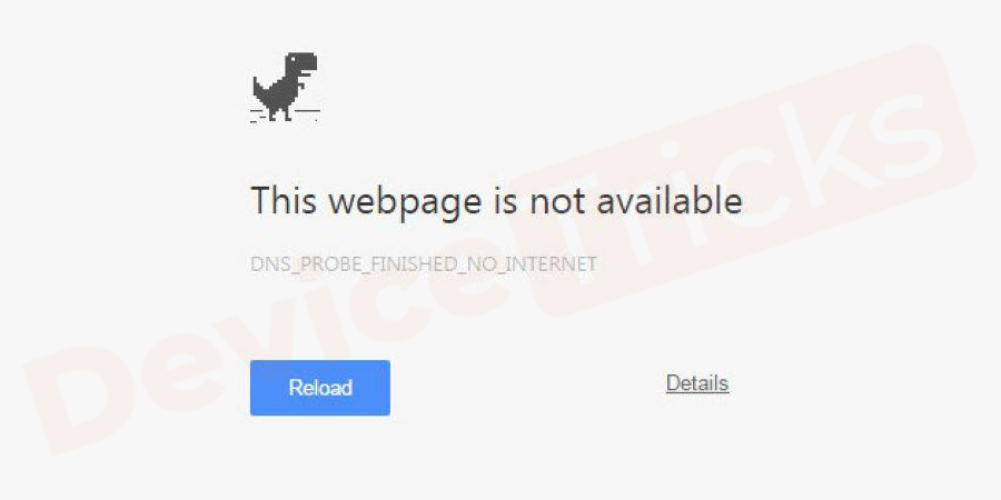 Google Chrome 中的“DNS Probe Finished No Internet”错误 - 如何修复?