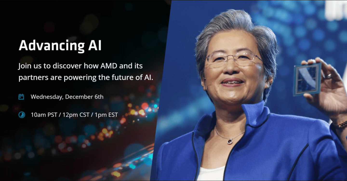 AMD 宣布于12月7日举行AI特别活动，预计会发布MI300X GPU