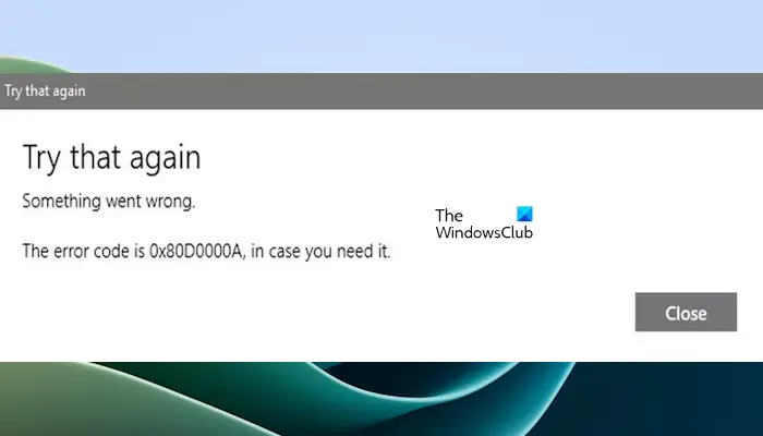 修复Windows 11/10上的0x80D0000A错误