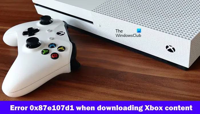 下载Xbox内容时出现错误0x87e107d1