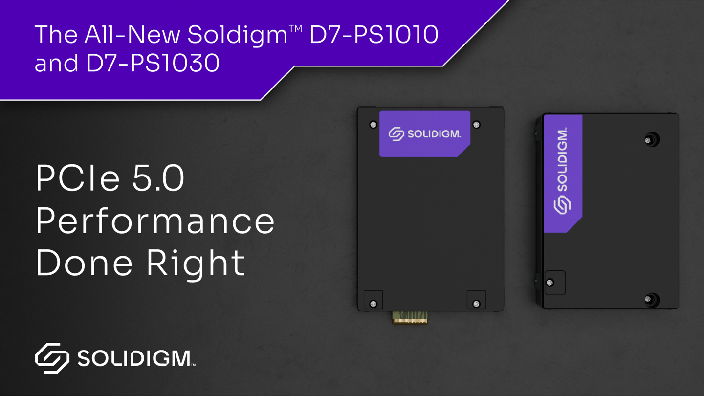 Solidigm 推出 PCIe 5.0 数据中心固态硬盘 D7-PS1010/1030，采用 SK 海力士 NAND