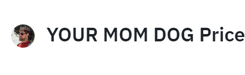 YOUR MOM DOG币发行价0.008美元：社区决定