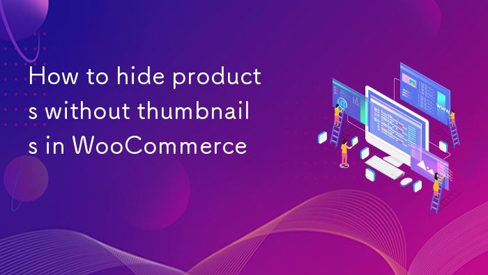 WooCommerce 隐藏无图产品方法