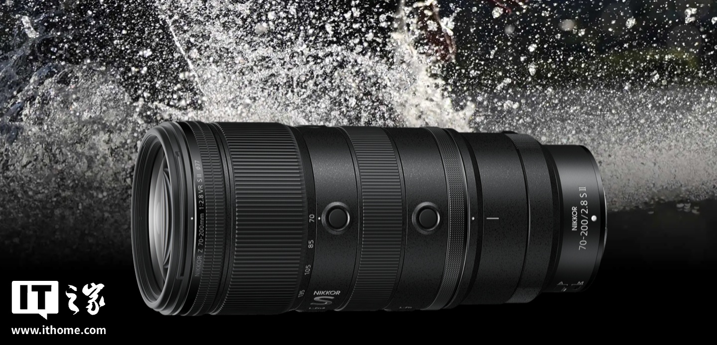尼康尼克尔 Z 70-200mm f/2.8 VR S Ⅱ 相机镜头国行发售，19999 元