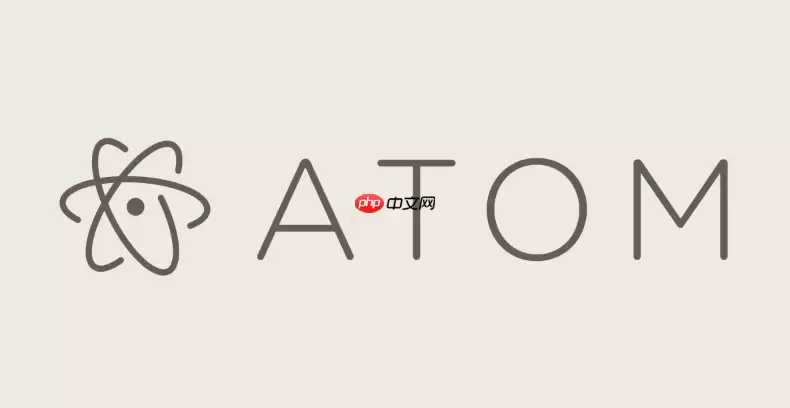 Atom编辑器有哪些必装插件_Atom编辑器常用插件推荐教程【经典】