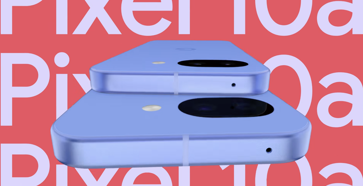 谷歌 Pixel 10a 手机官宣 2 月 18 日上市：背面摄像模组与机身齐平、有望提供薰衣草 / 浆果色等配色