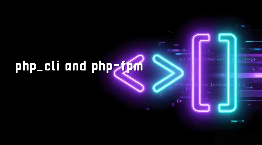 php_cli and php-fpm