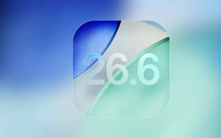 苹果发布 iOS 26.6 和 iPadOS 26.6：安全修复为主