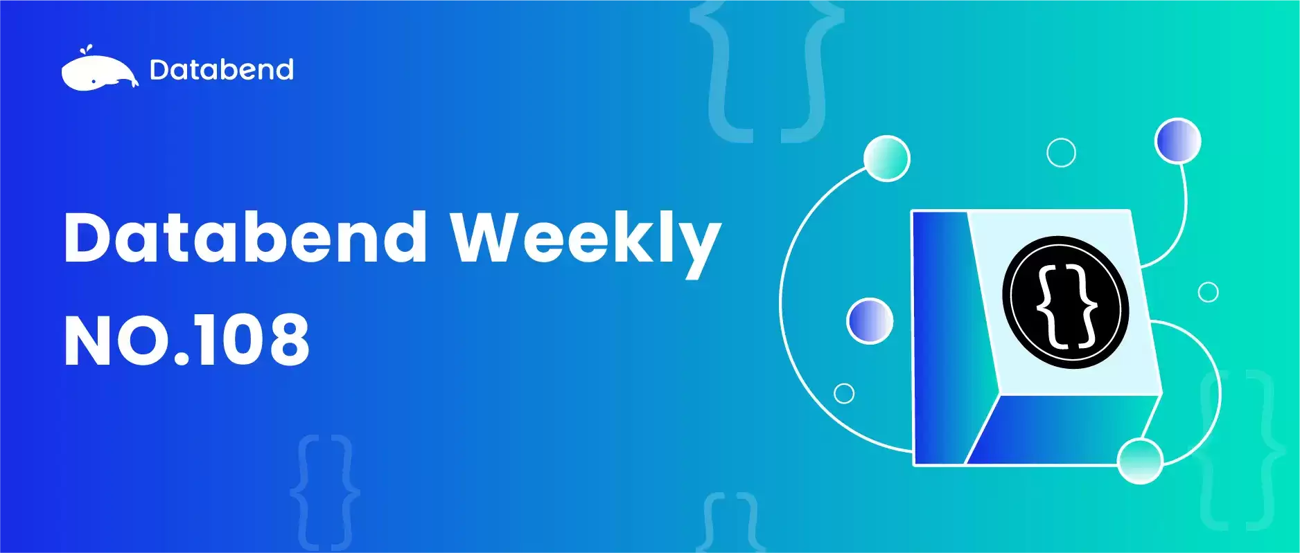 Databend开源周报第108期