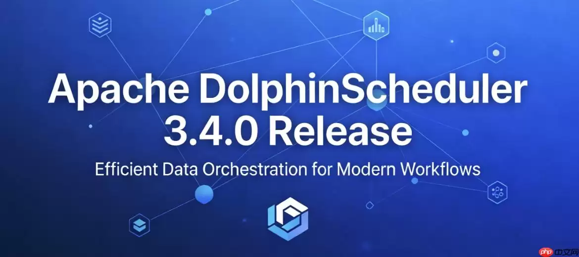 Apache DolphinScheduler 3.4.0 重磅发布！